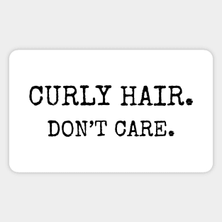 Curly Hair Don't Care Magnet